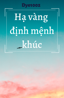 Hạ vàng định mệnh khúc - Full