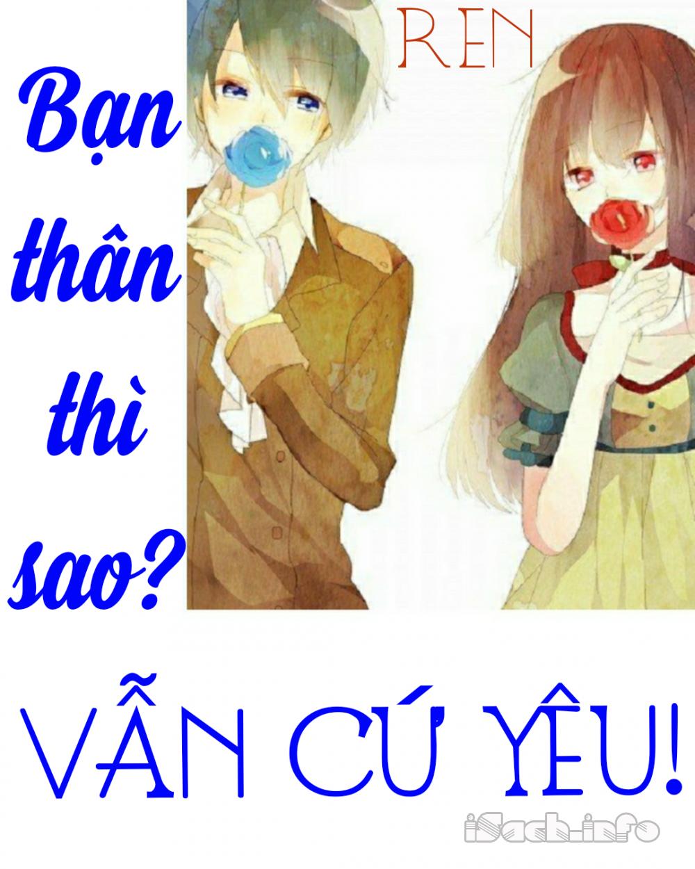 Bạn Thân Thì Sao? Vẫn Cứ Yêu!
