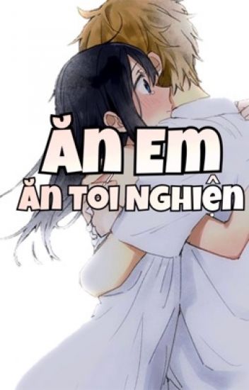 Ăn Em Ăn Tới Nghiện